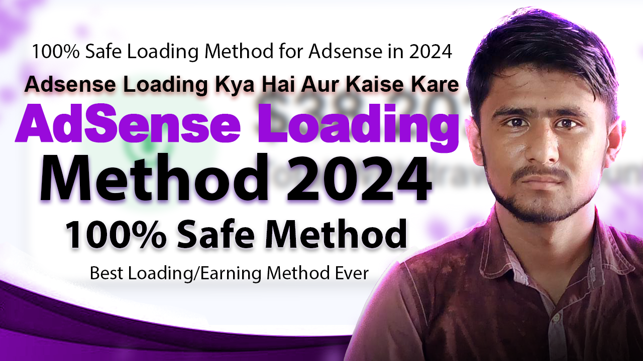 100% safe loading method 2024 - Adsense Loading Kya Hai Aur Kaise Kare